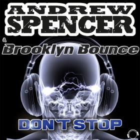ANDREW SPENCER & BROOKLYN BOUNCE - DON'T STOP